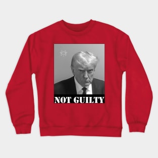 TRUMP MUGSHOT NOT GUILTY Crewneck Sweatshirt